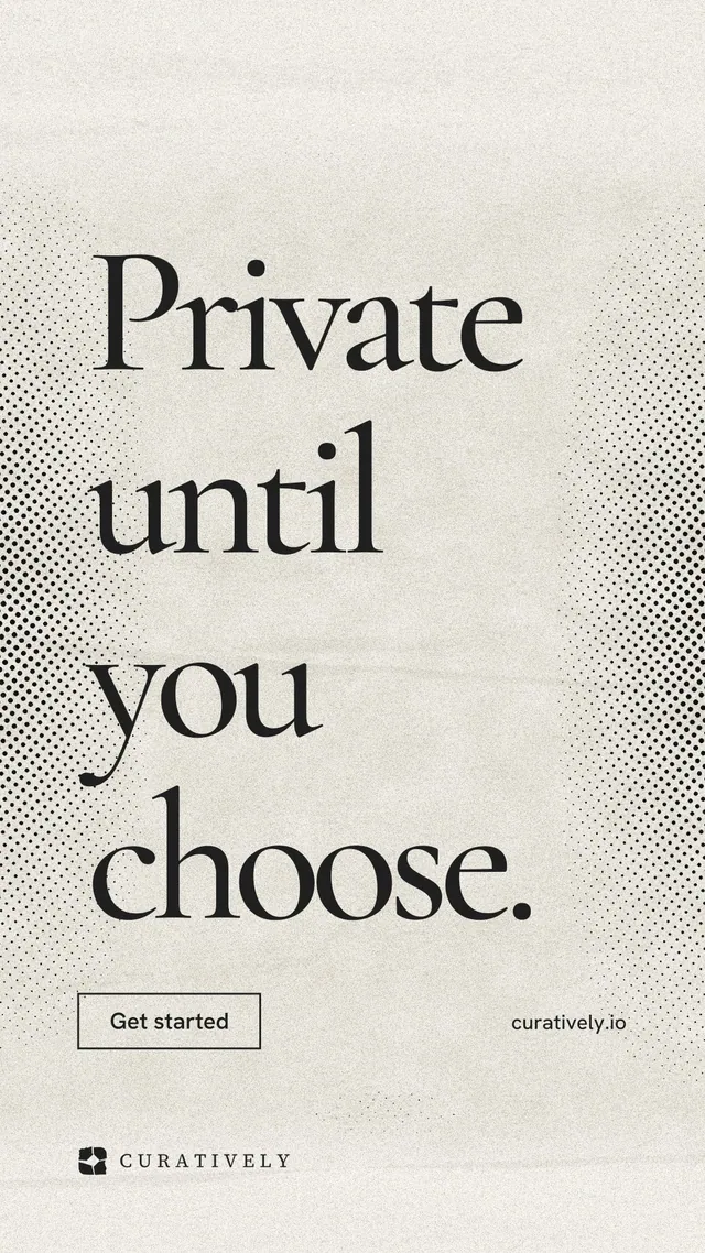Instagram story for Curatively: "Private until you choose." Editorial style, poster layout, light palette in yellow, white, grey.