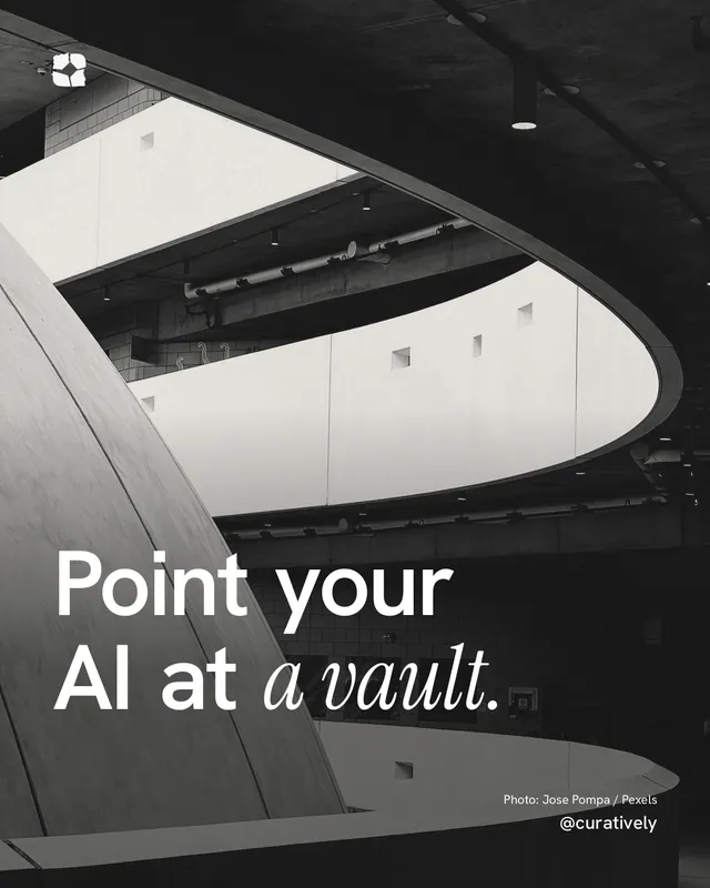 Instagram portrait post for Curatively: "Point your AI at a vault." Duotone style, technique:pexels ingredient layout, dark palette in white, black, grey.