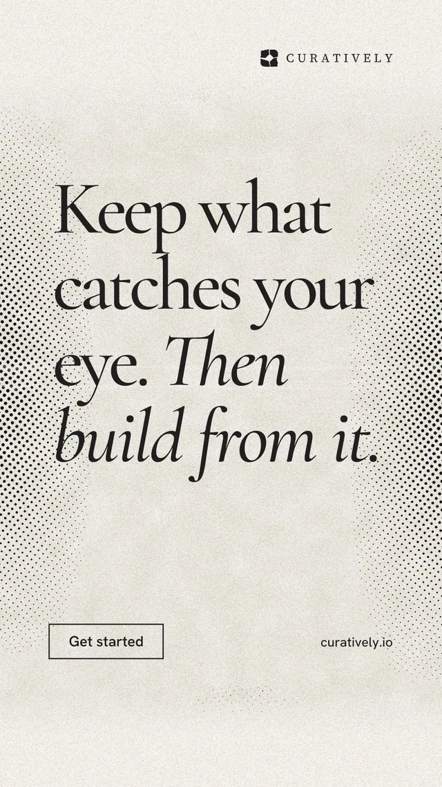 Instagram story for Curatively: "Keep what catches your eye. Then build from it." Editorial style, poster layout, light palette in yellow, white, grey.