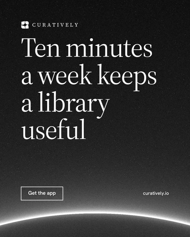 Instagram portrait post for Curatively: "Ten minutes a week keeps a library useful". Editorial style, poster layout, dark palette in black, grey.