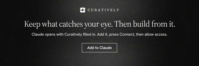 X header for Curatively: "Keep what catches your eye. Then build from it." Dark deco style, centred layout, dark palette in black, grey.