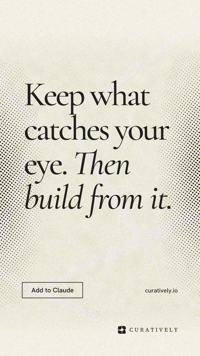 Instagram story for Curatively: "Keep what catches your eye. Then build from it." Editorial style, poster layout, light palette in yellow, grey.