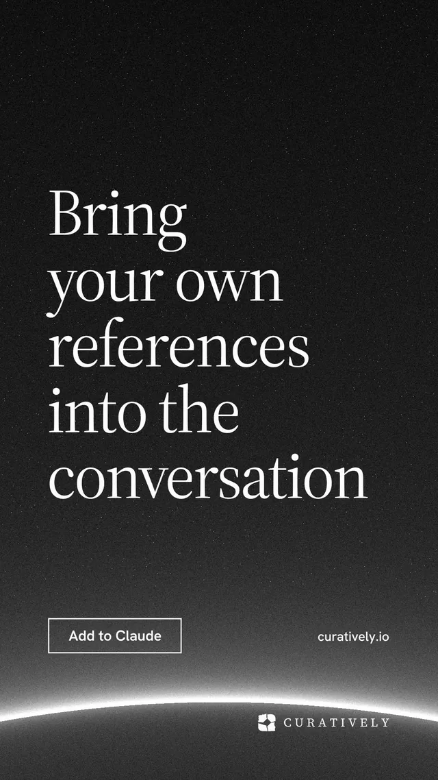 Instagram story for Curatively: "Bring your own references into the conversation". Editorial style, poster layout, dark palette in black, grey.