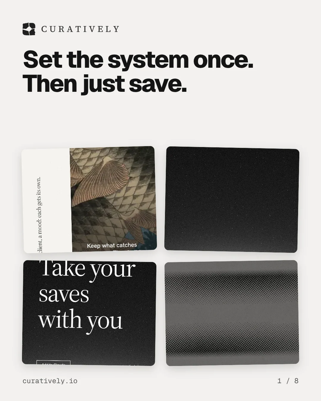 Carousel for Curatively: "Set the system once. Then just save.". Collection carousel, 8 slides, light palette.