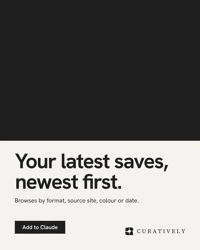 Instagram portrait post for Curatively: "Your latest saves, newest first." Swiss style, bottom layout, light palette in black, white, grey.