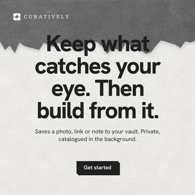 Instagram post for Curatively: "Keep what catches your eye. Then build from it." Paper trio style, centred layout, light palette in grey, white.