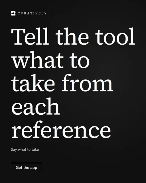 Video for Curatively: "Tell the tool what to take from each reference". Doc motion loop, 6.0 s, dark palette.