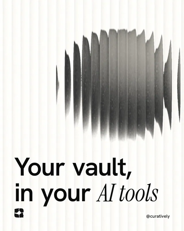 Instagram portrait post for Curatively: "Your vault, in your AI tools". Auto 4x5 style, technique:shader field layout, light palette in white, grey.