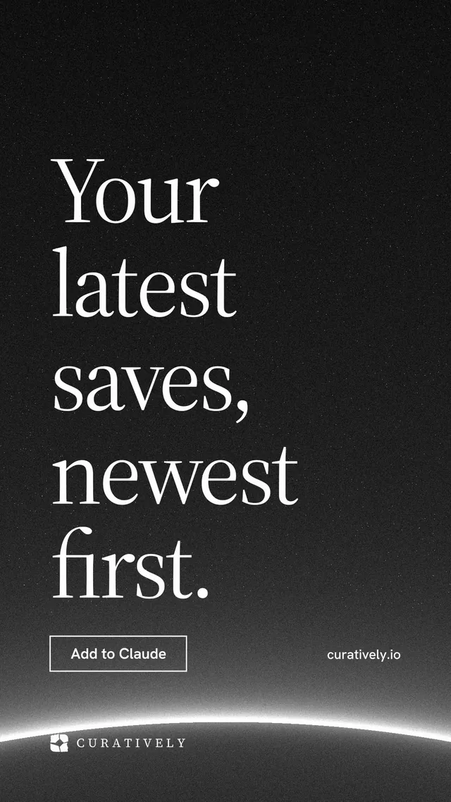 Instagram story for Curatively: "Your latest saves, newest first." Editorial style, poster layout, dark palette in black, grey.