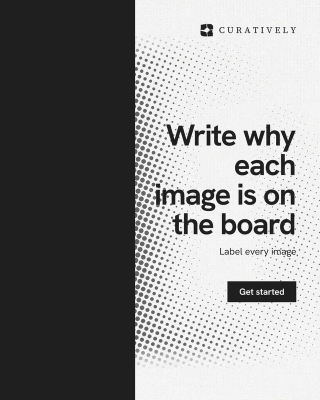 Instagram portrait post for Curatively: "Write why each image is on the board". Swiss style, right layout, light palette in black, white, grey.