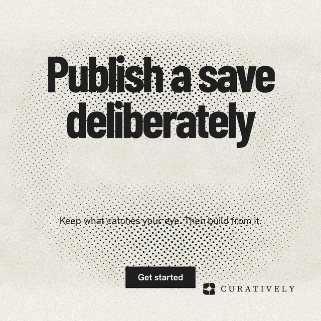 Instagram post for Curatively: "Publish a save deliberately". Ink sticker style, centred layout, light palette in white, yellow, grey.