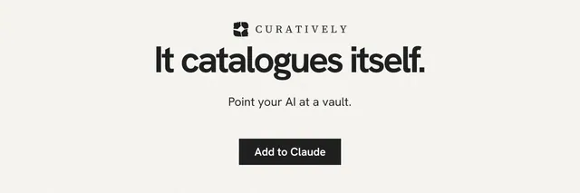 X header for Curatively: "It catalogues itself." Swiss style, centred layout, light palette in white, grey.