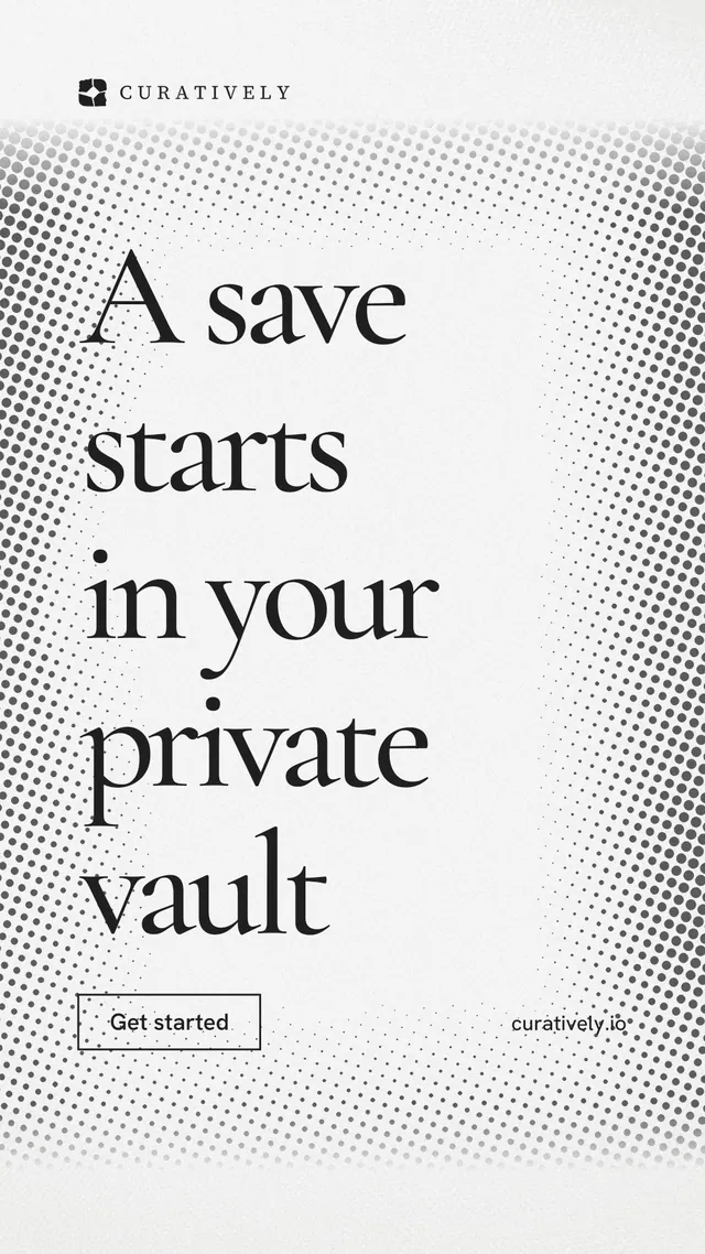 Instagram story for Curatively: "A save starts in your private vault". Editorial style, poster layout, light palette in white, grey.