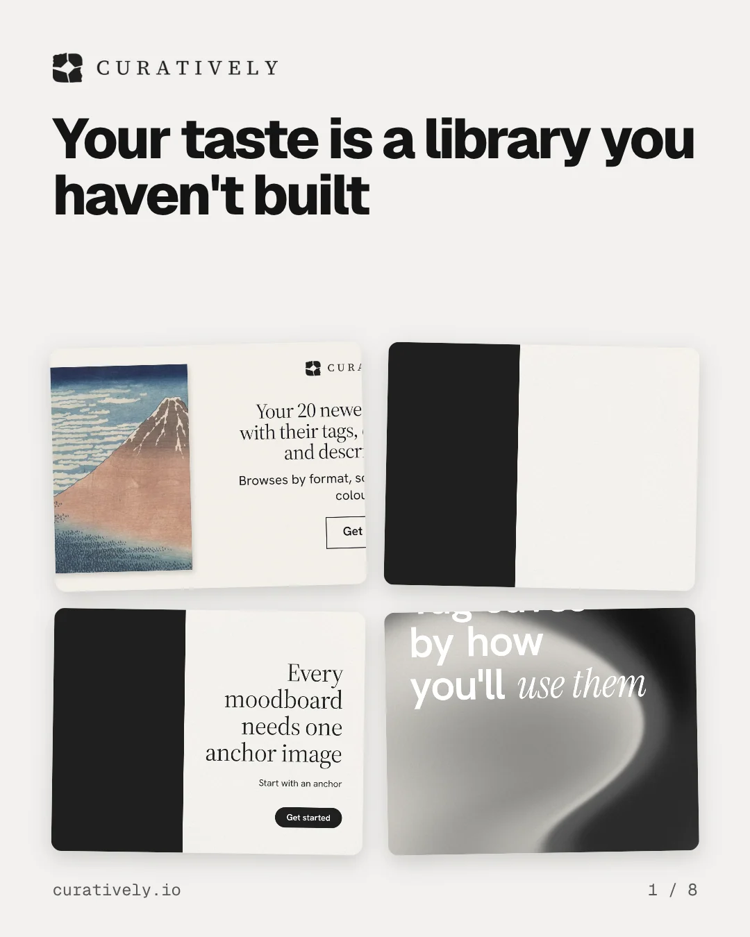 Carousel for Curatively: "Your taste is a library you haven't built". Collection carousel, 8 slides, light palette.