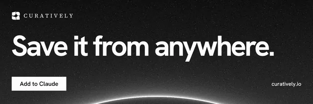 X header for Curatively: "Save it from anywhere." Swiss style, poster layout, dark palette in black, grey.