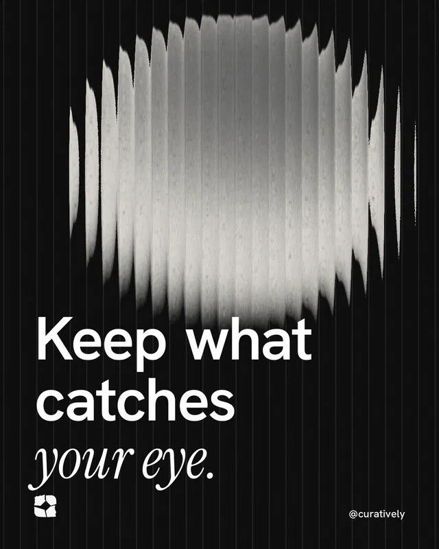 Instagram portrait post for Curatively: "Keep what catches your eye." Auto 4x5 style, technique:shader field layout, dark palette in black, grey.