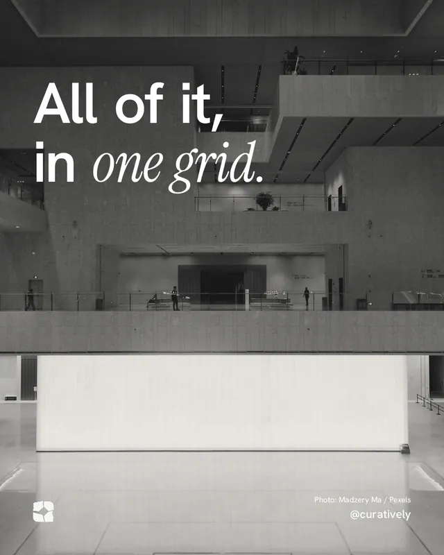 Instagram portrait post for Curatively: "All of it, in one grid." Duotone style, technique:pexels ingredient layout, light palette in white, grey, black.