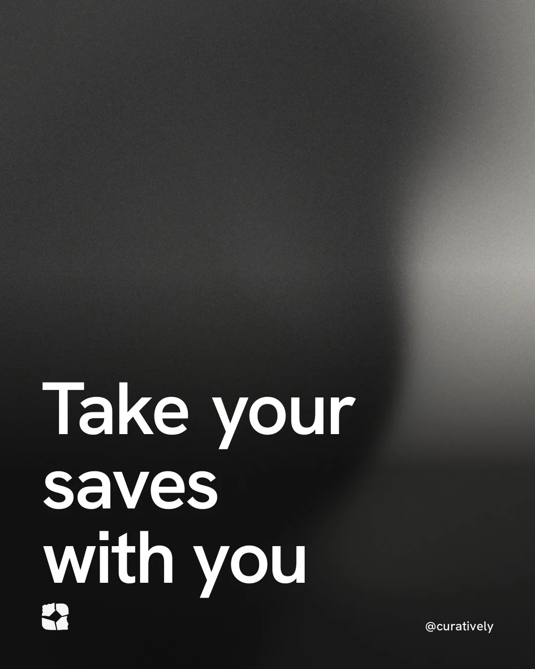 Video for Curatively: "Take your saves with you". Shader loop, 6.0 s, dark palette.
