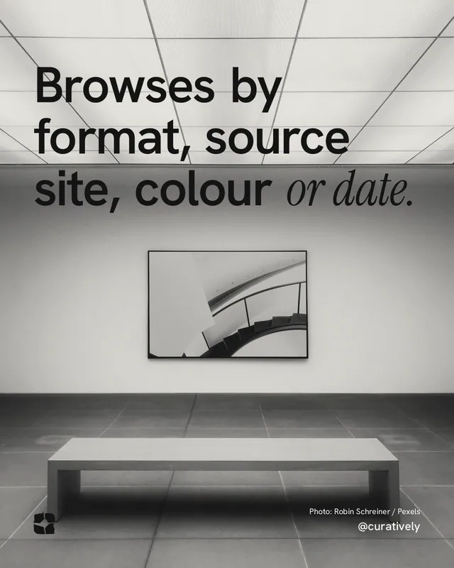 Instagram portrait post for Curatively: "Browses by format, source site, colour or date." Duotone style, technique:pexels ingredient layout, light palette in grey, white.