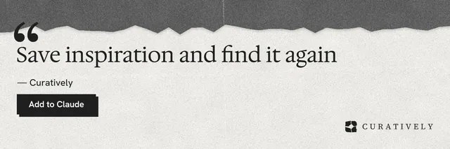 X header for Curatively: "Save inspiration and find it again". Paper trio style, quote layout, light palette in white, grey.