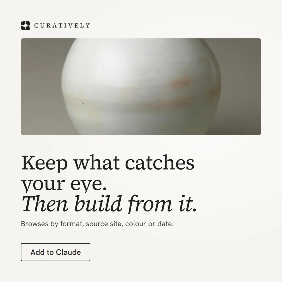 Video for Curatively: "Keep what catches your eye. Then build from it.". Doc motion loop, 8.0 s, light palette.