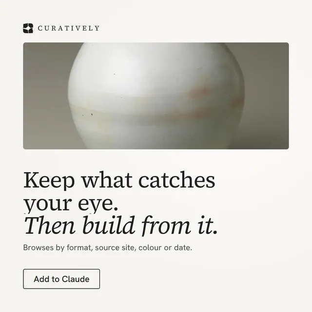 Video for Curatively: "Keep what catches your eye. Then build from it.". Doc motion loop, 8.0 s, light palette.