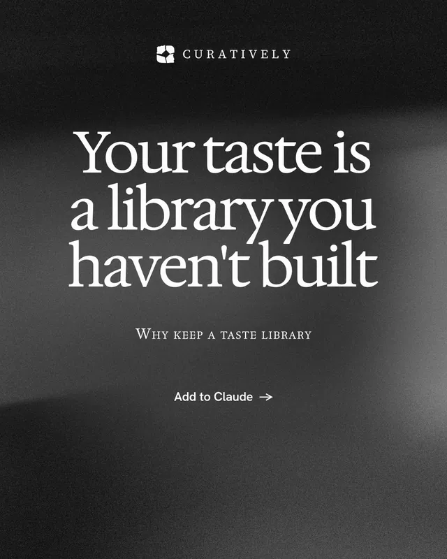 Instagram portrait post for Curatively: "Your taste is a library you haven't built". Swiss style, smallcaps layout, dark palette in grey, black.