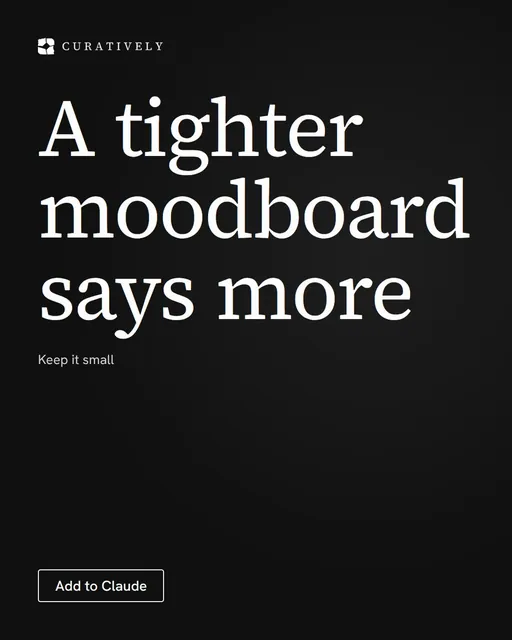Video for Curatively: "A tighter moodboard says more". Doc motion loop, 6.0 s, dark palette.