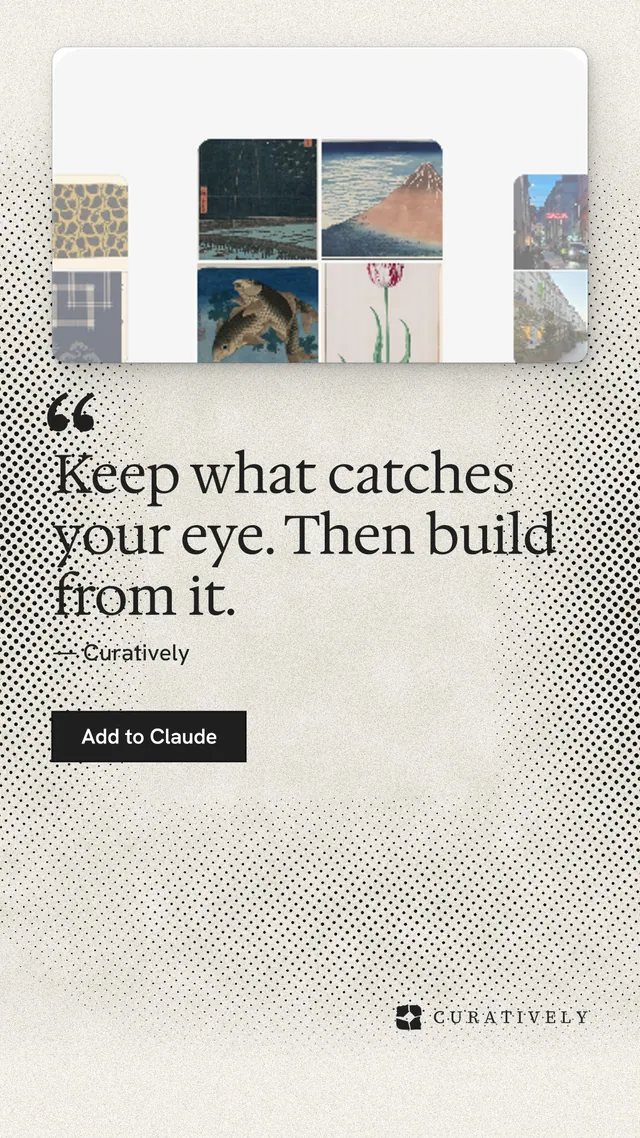 Instagram story for Curatively: "Keep what catches your eye. Then build from it." Ink sticker style, quote layout, light palette in white, yellow, grey.