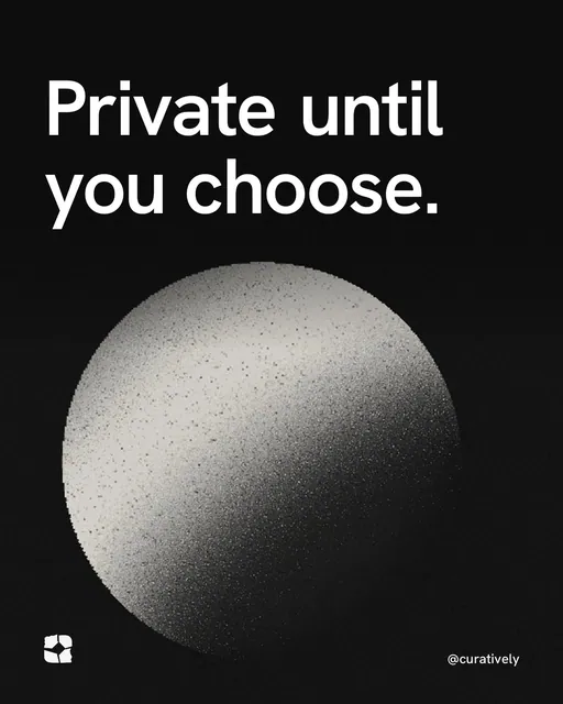 Video for Curatively: "Private until you choose.". Shader loop, 6.0 s, dark palette.