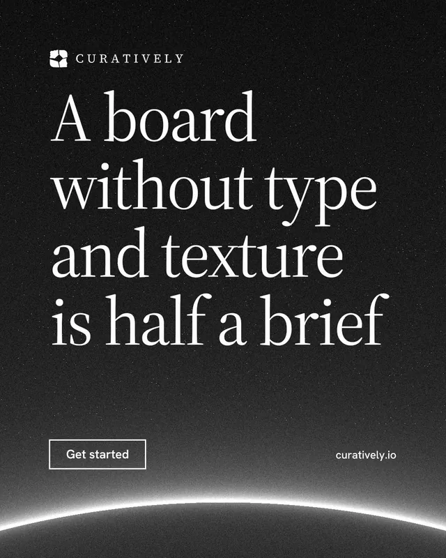Instagram portrait post for Curatively: "A board without type and texture is half a brief". Editorial style, poster layout, dark palette in black, grey.