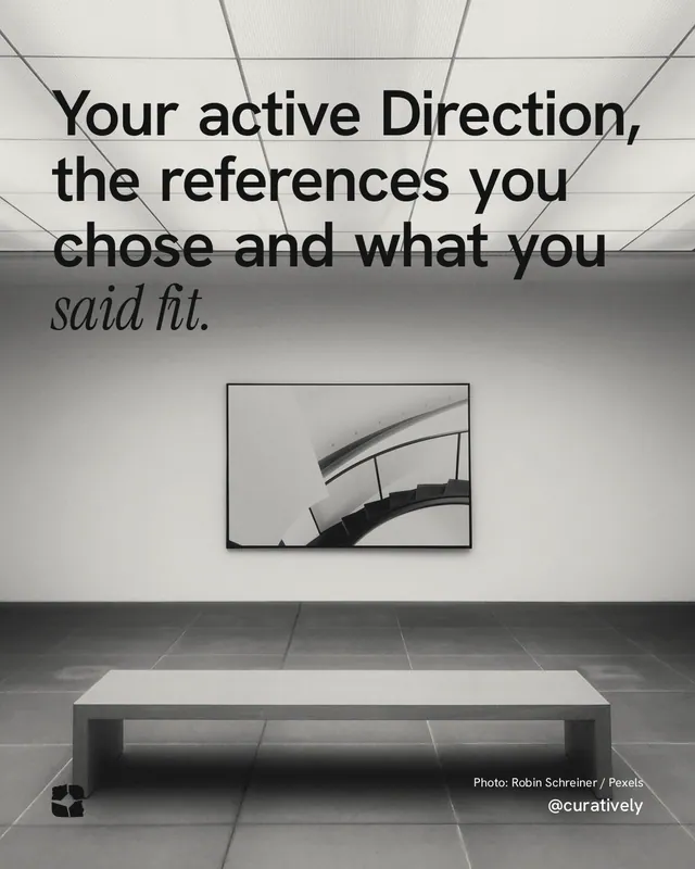 Instagram portrait post for Curatively: "Your active Direction, the references you chose and what you said fit." Duotone style, technique:pexels ingredient layout, light palette in grey, white.