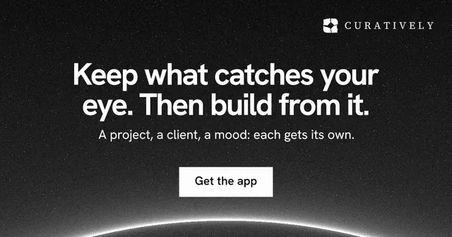 Social ad for Curatively: "Keep what catches your eye. Then build from it." Swiss style, centred layout, dark palette in black, grey.
