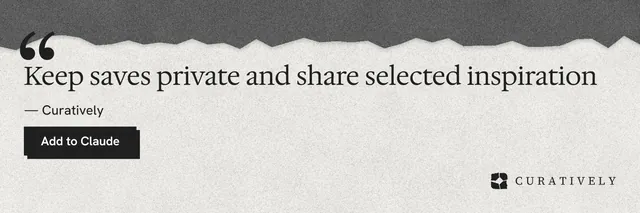 X header for Curatively: "Keep saves private and share selected inspiration". Paper trio style, quote layout, light palette in white, grey.