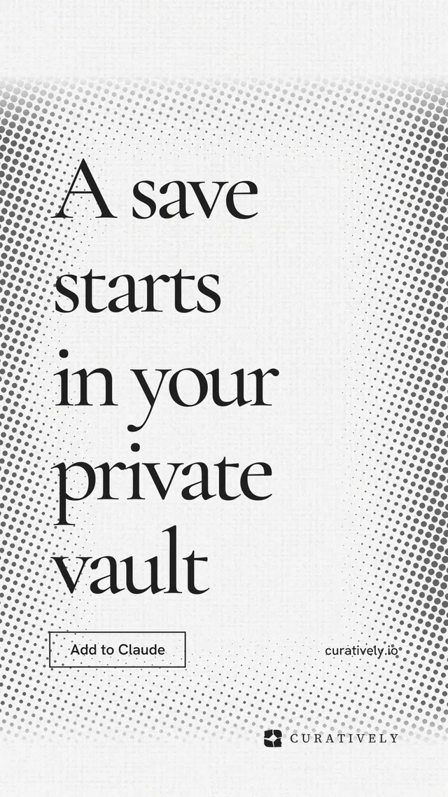 Instagram story for Curatively: "A save starts in your private vault". Editorial style, poster layout, light palette in white, grey.