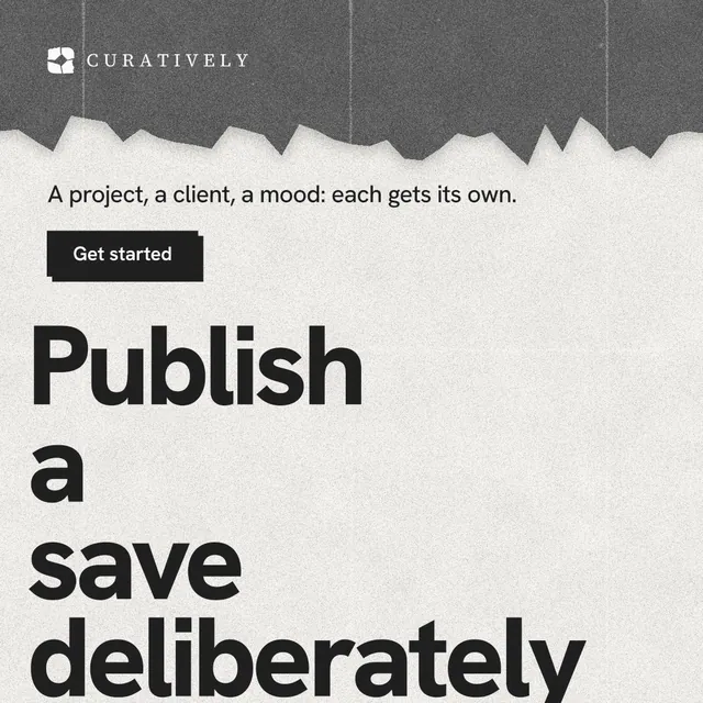 Instagram post for Curatively: "Publish a save deliberately". Paper trio style, oversized layout, light palette in white, grey.