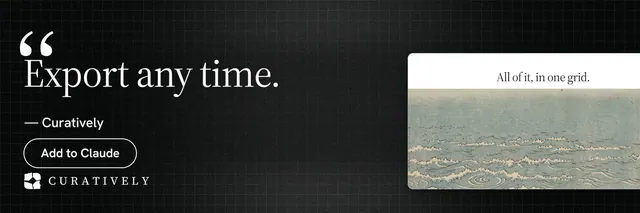 X header for Curatively: "Export any time." Phosphor atlas style, quote layout, dark palette in black, grey.