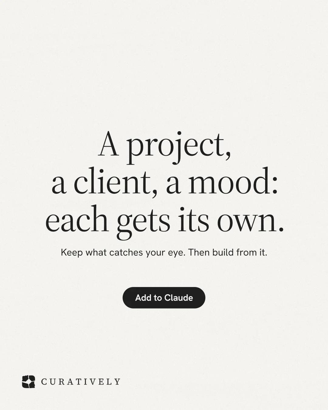 Instagram portrait post for Curatively: "A project, a client, a mood: each gets its own." Data card style, centred layout, light palette in white, grey.