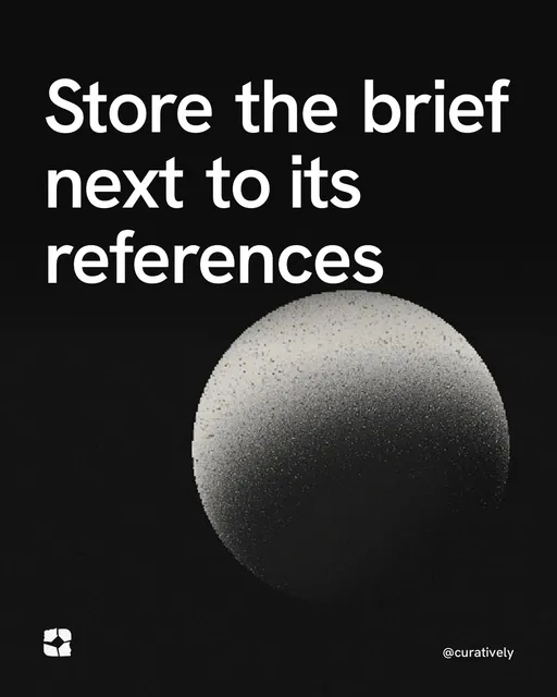 Video for Curatively: "Store the brief next to its references". Shader loop, 6.0 s, dark palette.