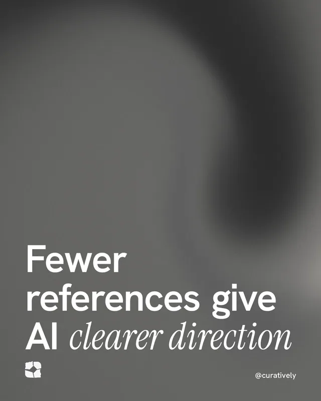 Instagram portrait post for Curatively: "Fewer references give AI clearer direction". Auto 4x5 style, technique:shader field layout, dark palette in grey, black.