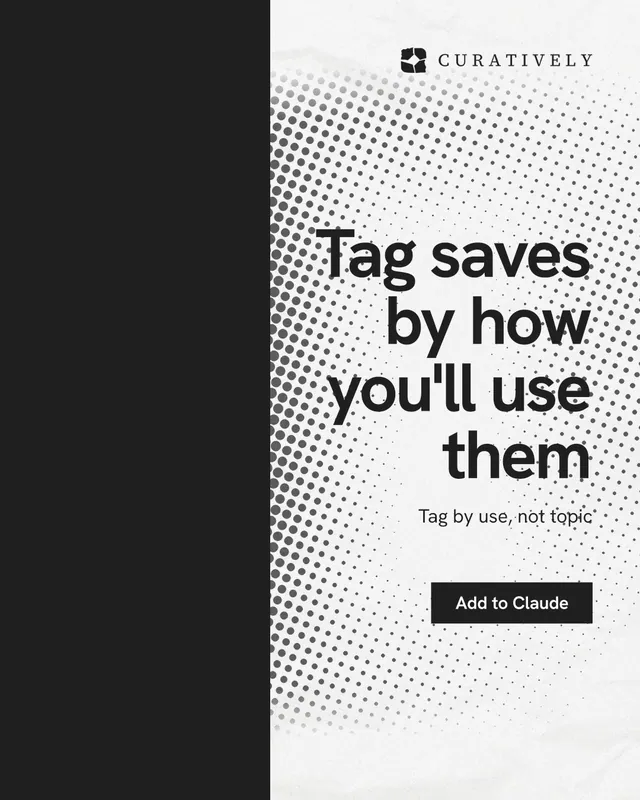 Instagram portrait post for Curatively: "Tag saves by how you'll use them". Swiss style, right layout, light palette in black, white, grey.