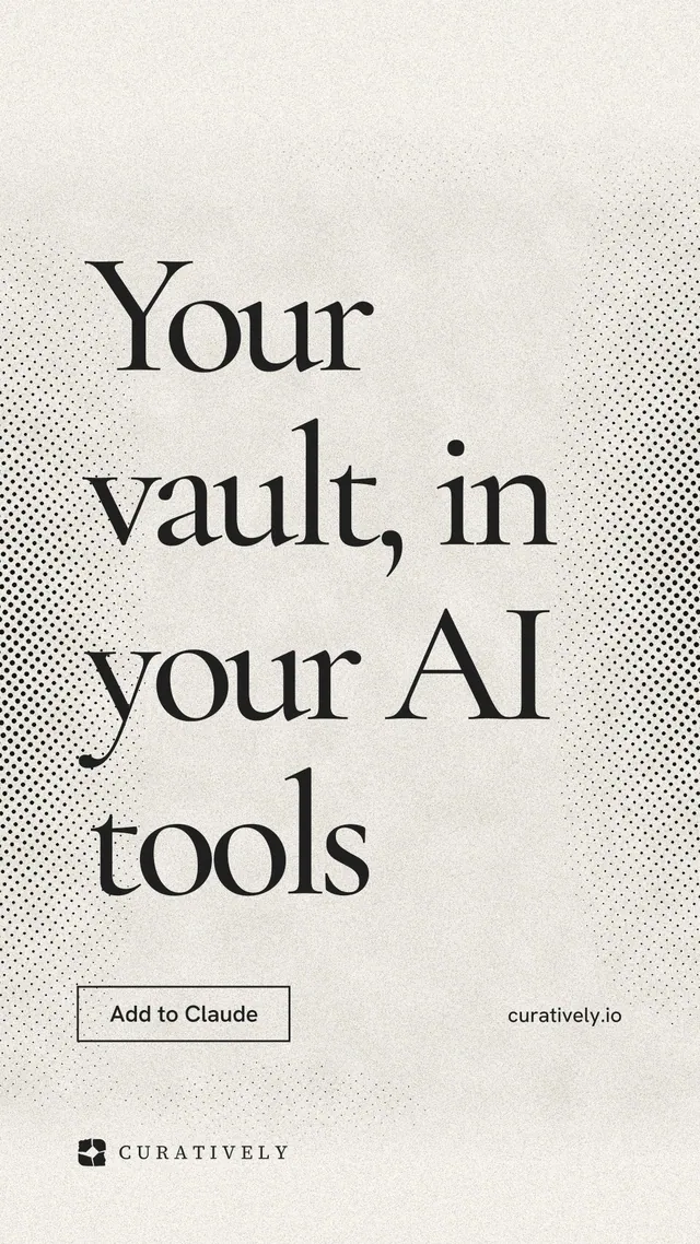 Instagram story for Curatively: "Your vault, in your AI tools". Editorial style, poster layout, light palette in yellow, white, grey.