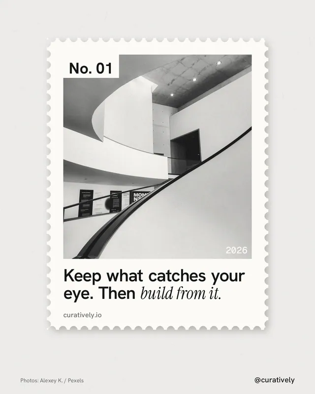 Instagram portrait post for Curatively: "Keep what catches your eye. Then build from it." Single style, technique:stamp series layout, light palette in white, grey.