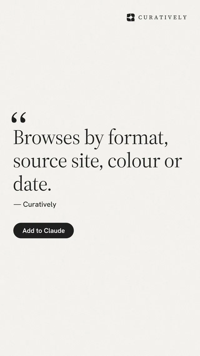 Instagram story for Curatively: "Browses by format, source site, colour or date." Data card style, quote layout, light palette in white, grey.