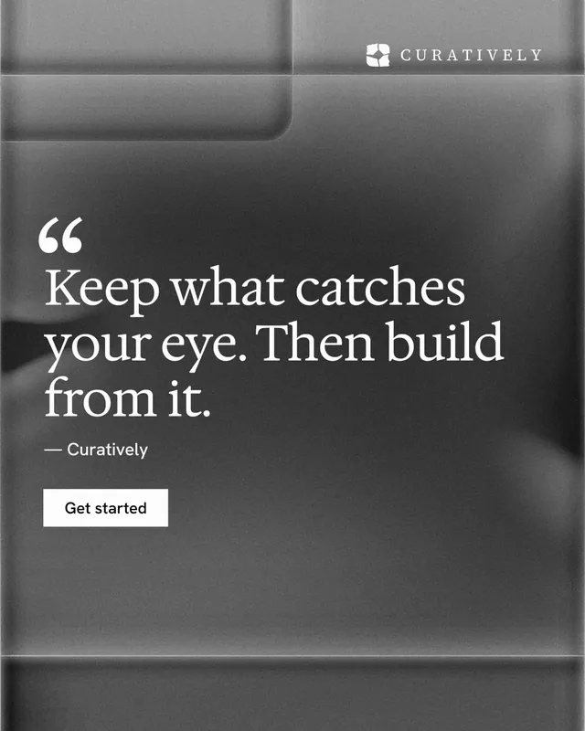 Instagram portrait post for Curatively: "Keep what catches your eye. Then build from it." Swiss style, quote layout, dark palette in grey, black.