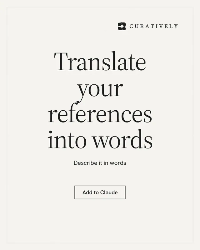 Instagram portrait post for Curatively: "Translate your references into words". Editorial style, centred layout, light palette in white, grey.