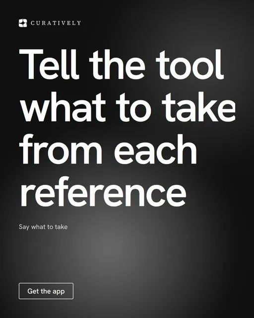Video for Curatively: "Tell the tool what to take from each reference". Doc motion loop, 8.0 s, dark palette.