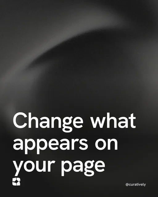 Video for Curatively: "Change what appears on your page". Shader loop, 6.0 s, dark palette.