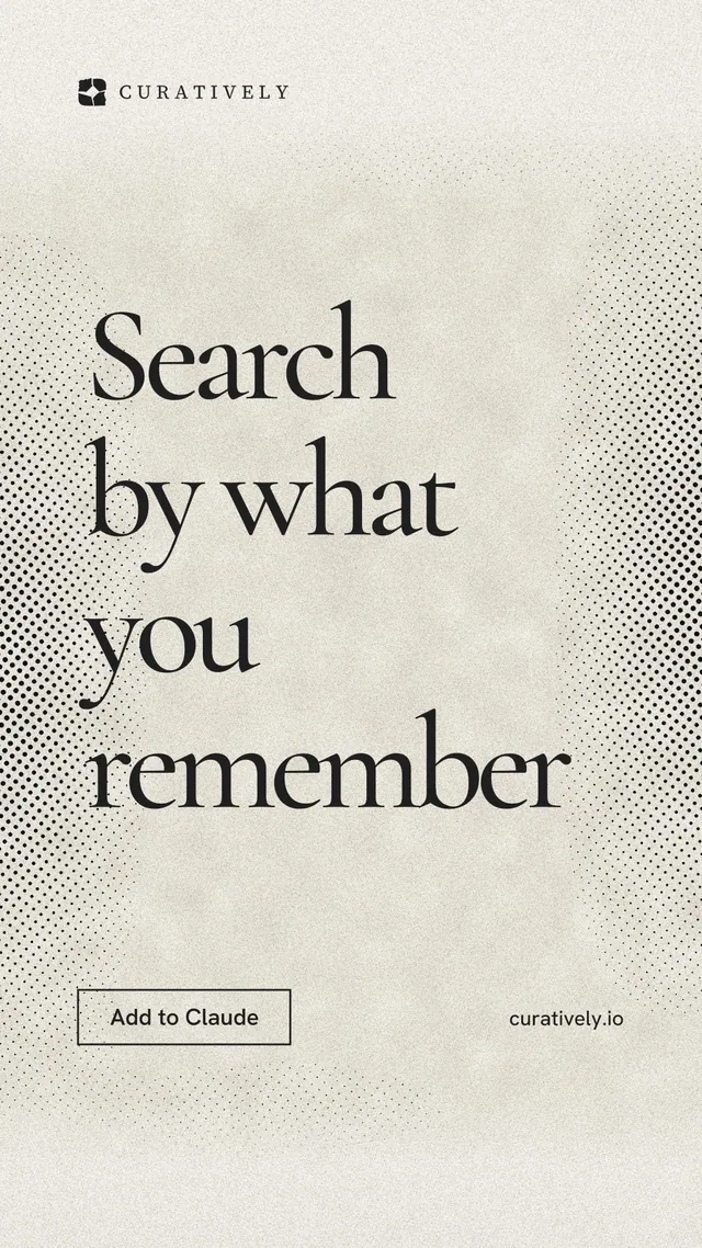 Instagram story for Curatively: "Search by what you remember". Editorial style, poster layout, light palette in yellow, white, grey.