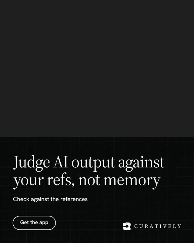 Instagram portrait post for Curatively: "Judge AI output against your refs, not memory". Phosphor atlas style, bottom layout, dark palette in black.